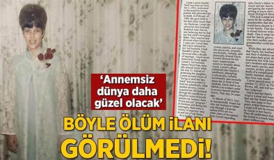 Böyle ölüm ilanı görülmedi! ‘Annemsiz dünya daha güzel olacak’