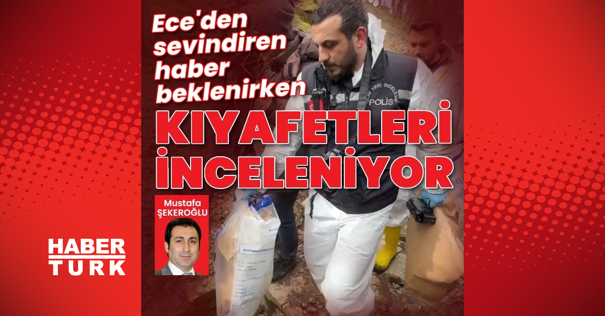 Ece Gürel’in kıyafetleri inceleme altına alındı